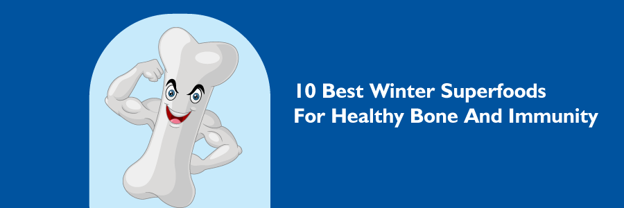 10 Best Winter Superfoods For Healthy Bone And Immunity
