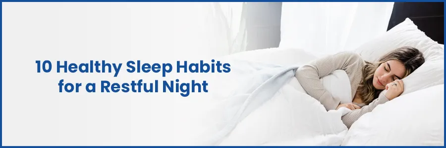 10 Essential Healthy Sleep Habits for Restful Nights | Medicover