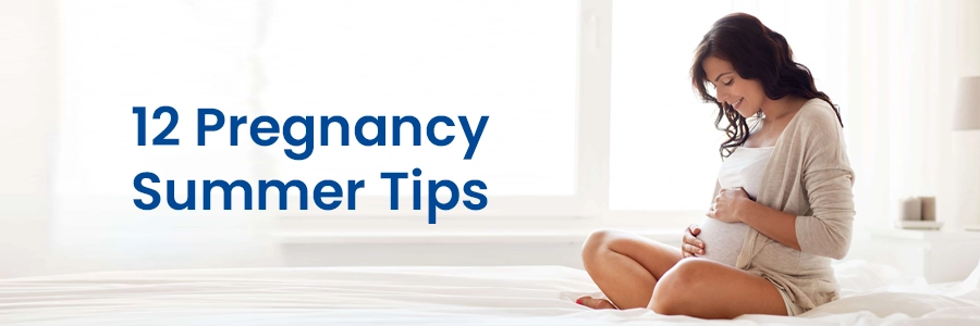 12 Pregnancy Summer Tips