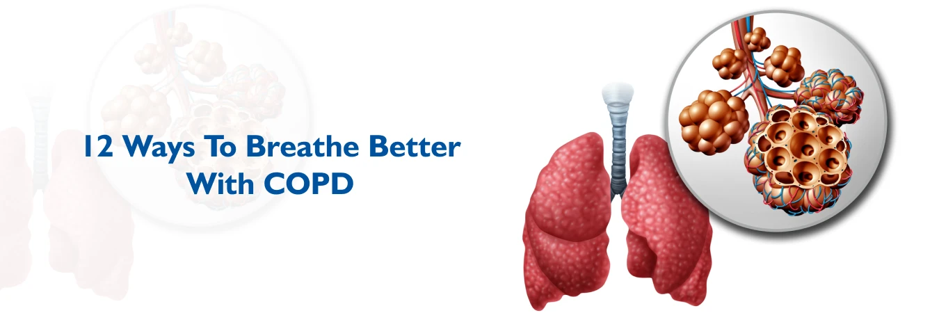 12 Ways to Breathe Better With COPD