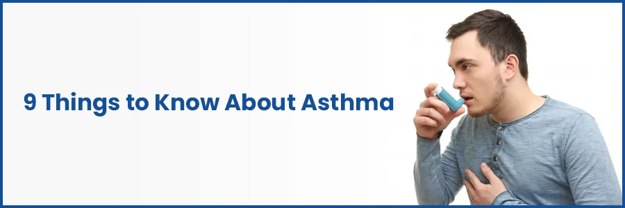 9 Things to Know About Asthma