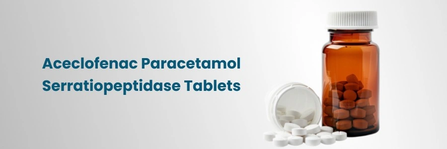 Aceclofenac Paracetamol Serratiopeptidase Tablets