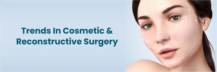 Aesthetic Procedures: Trends in Cosmetic Surgery in Bengaluru