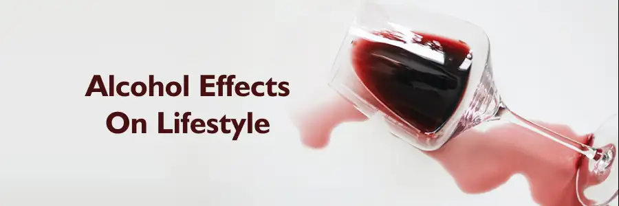 Alcohol Effects On Lifestyle