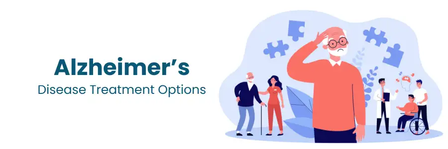 Alzheimer’s Disease Treatment Options