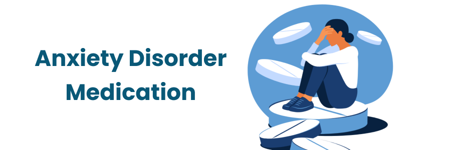 anxiety disorder medication