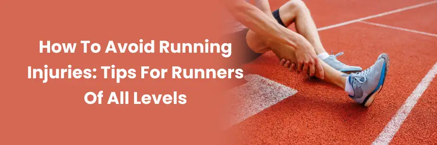 Avoid Running Injuries: Essential Tips