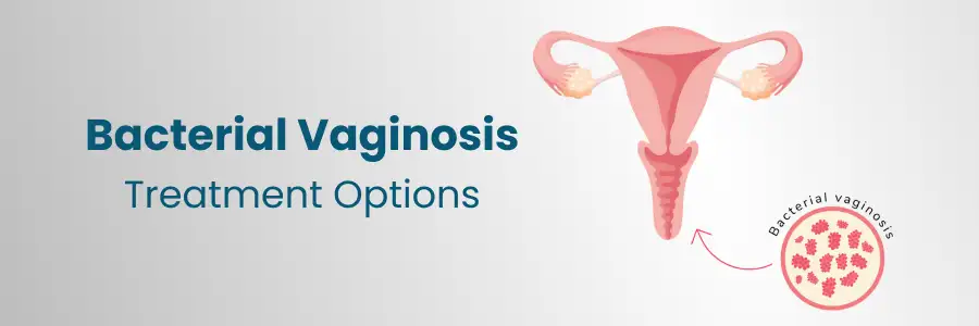 Bacterial Vaginosis Treatment options