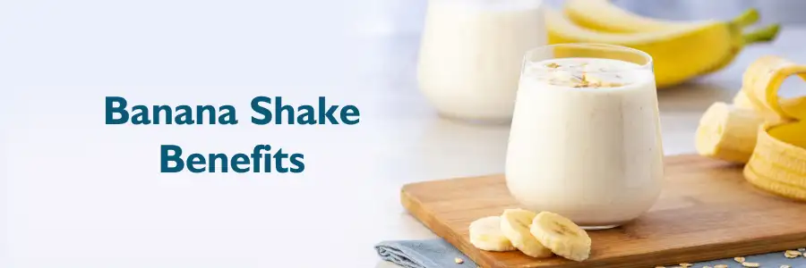 Banana shake benefits
