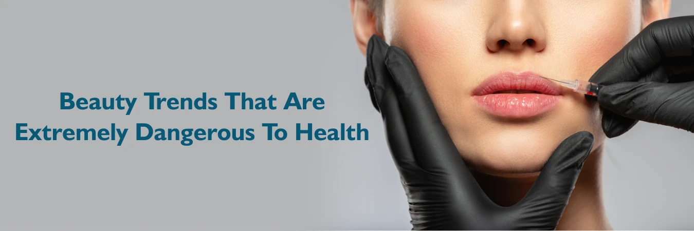5 Beauty Trends That Are Extremely Dangerous To Health