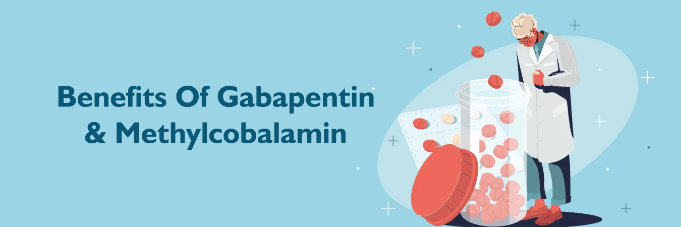 Benefits of Gabapentin and Methylcobalamin