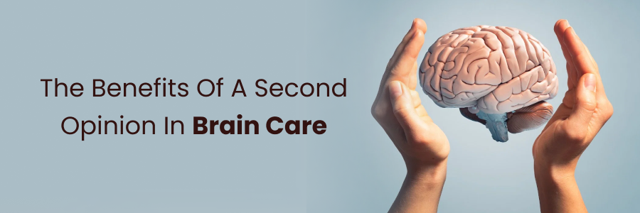 Benefits of getting second opinion in brain care
