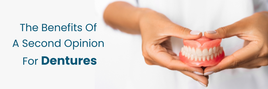 Second Opinion Benefits for Dentures