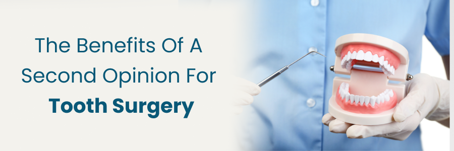 Advantages of a second opinion for tooth surgery