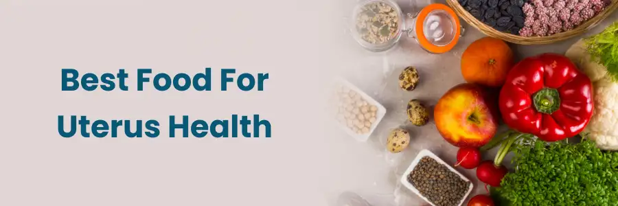 "Top Superfoods for Uterus Health"