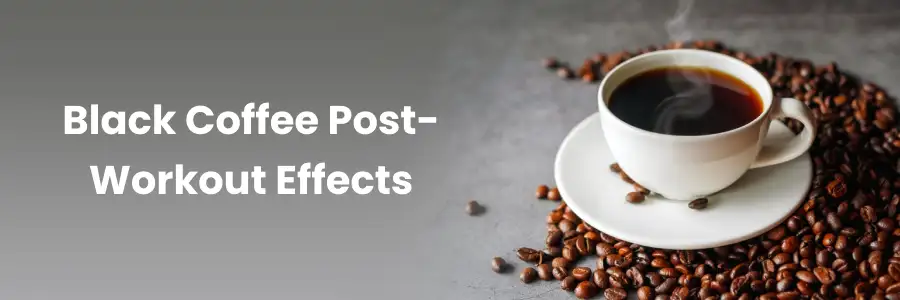 Black Coffee Post-Workout Effects: Pros and Cons