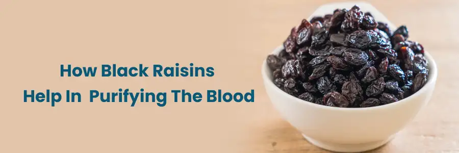 Black Raisins: Blood Purification Benefits