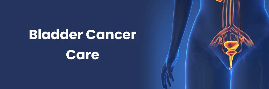 Bladder Cancer Care Bladder Cancer Care