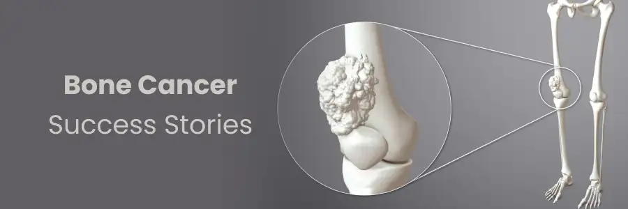 Bone Cancer Success Stories Hyderabad