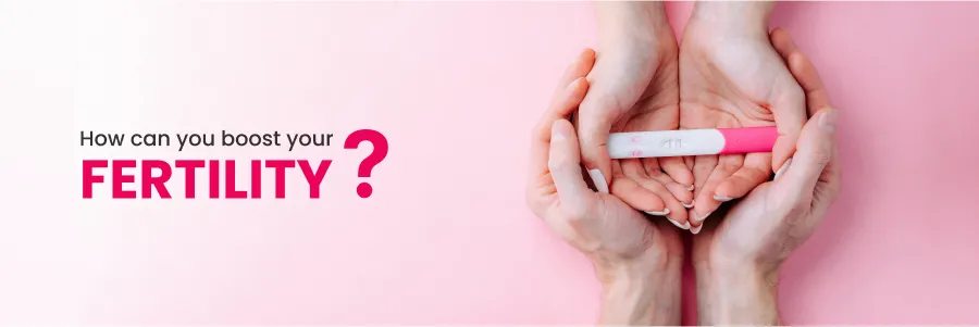 Boost Your Fertility