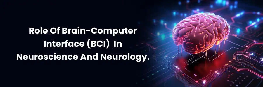 Brain-Computer Interface (BCI) Impact in Neurology
