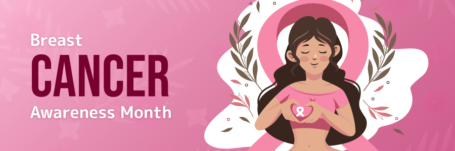Breast Cancer Awareness Month | Early Detection and Symptoms