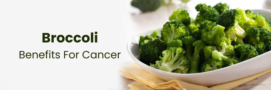 Broccoli for Cancer Prevention and Treatment