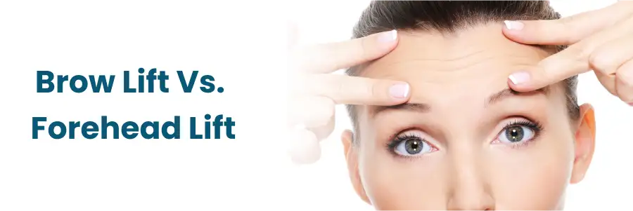 Brow Lift Vs. Forehead Lift
