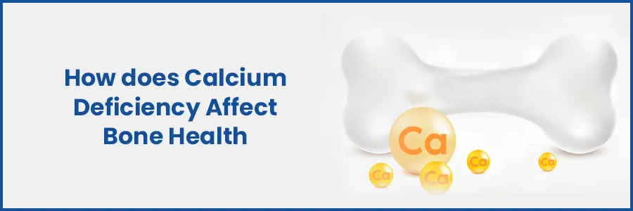 How Calcium Deficiency Affects Bone Health