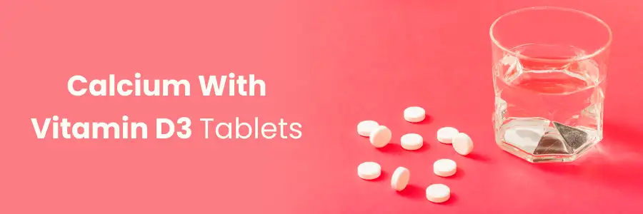 Calcium With Vitamin D3 Tablets
