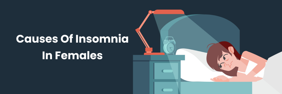 Causes of Insomnia in Females