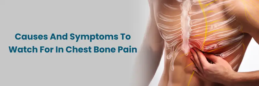 Causes & Symptoms of Chest Bone Pain: A Guide