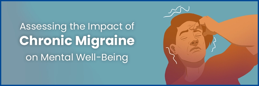 Assessing the Impact of Chronic Migraine on Mental Well-Being