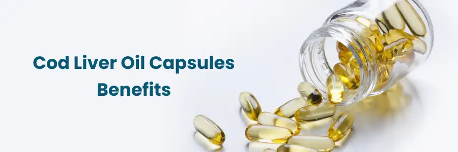 Cod Liver Oil Capsules Benefits