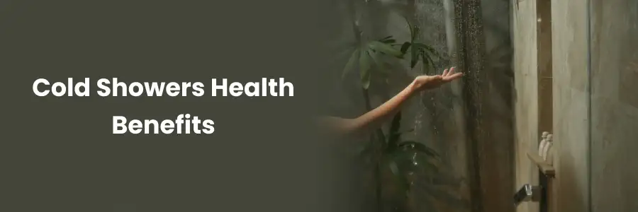 "Benefits of Cold Showers for Health"