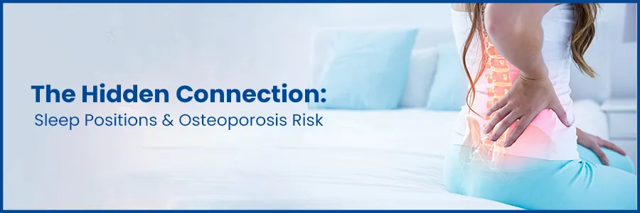Exploring the Link between Sleep Positions and Osteoporosis Risk