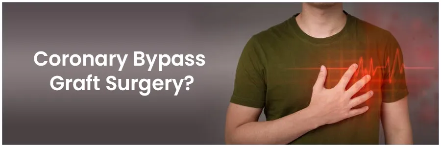 All you need to know about Coronary Bypass Graft Surgery All you need to know about Coronary Bypass Graft Surgery