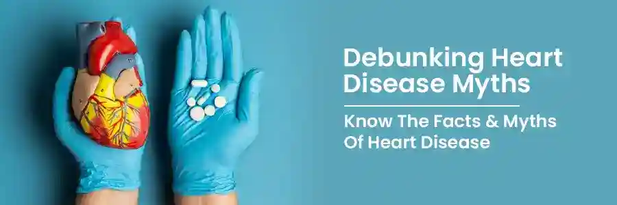 Debunking Heart Disease Myths