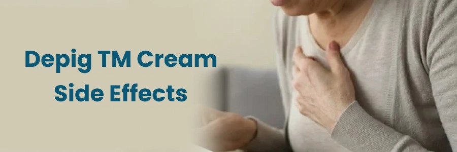 Depig Tm Cream Side Effects