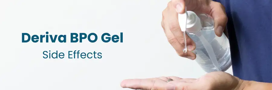 Deriva Bpo Gel Side Effects
