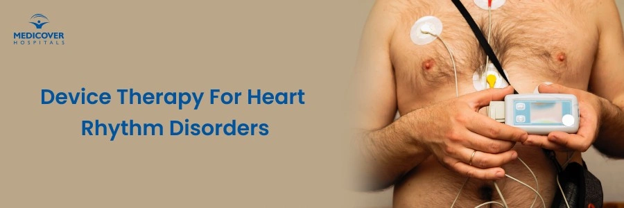 Device Therapy for Heart Rhythm Disorders: Pacemaker, AICD & CRT