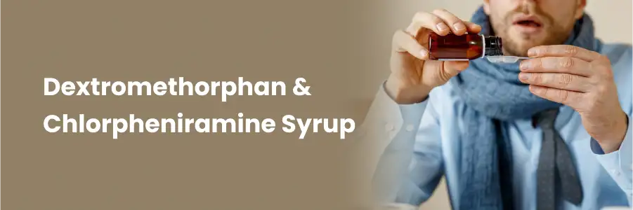 Dextromethorphan Hydrobromide and Chlorpheniramine Maleate Syrup
