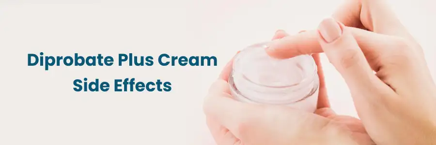 Diprobate Plus Cream Side Effects