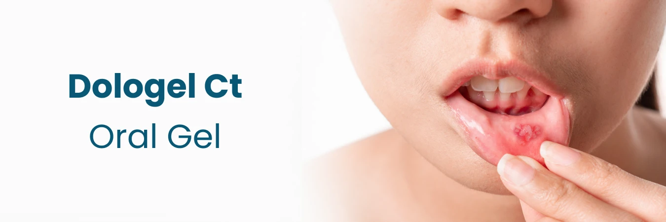 Dologel Ct Oral Gel and Benefits