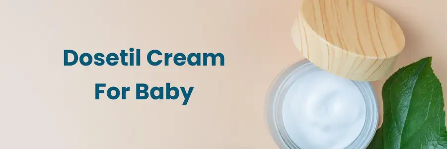 Dosetil Cream For Baby