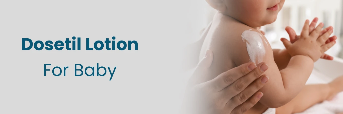 Dosetil Lotion For Baby