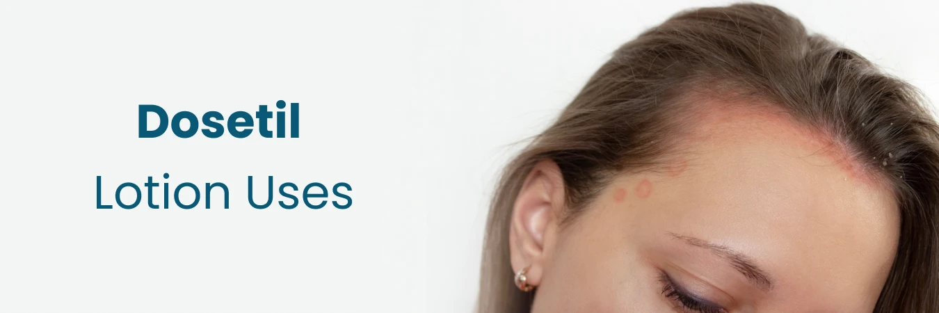 Dosetil Lotion Uses