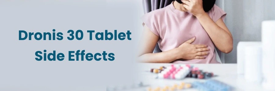 Dronis 30 Tablet Side Effects