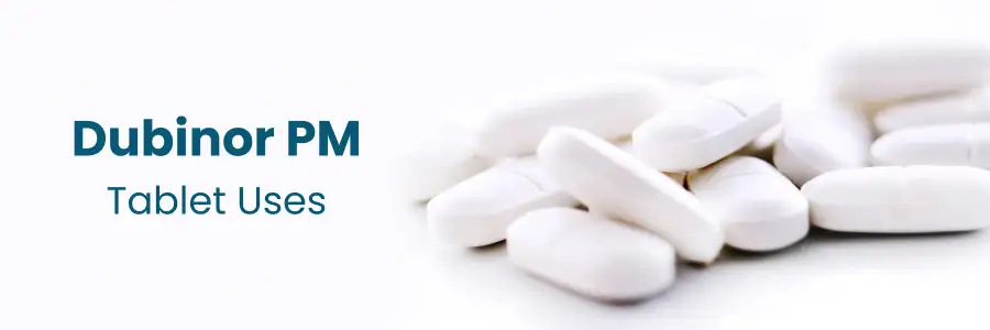 Dubinor PM Tablet Uses