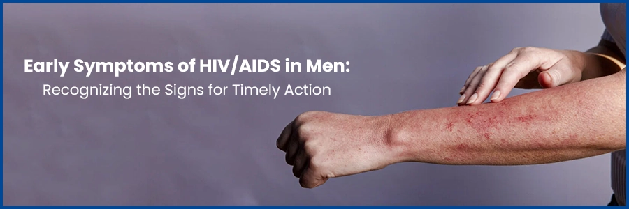 Early Symptoms of HIV/AIDS in Men